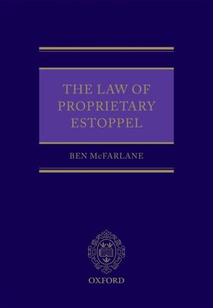 Cover Art for 9780199699582, The Law of Proprietary Estoppel by Ben McFarlane