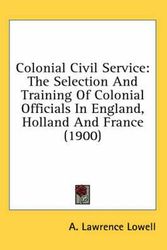Cover Art for 9780548774113, Colonial Civil Service by A Lawrence Lowell