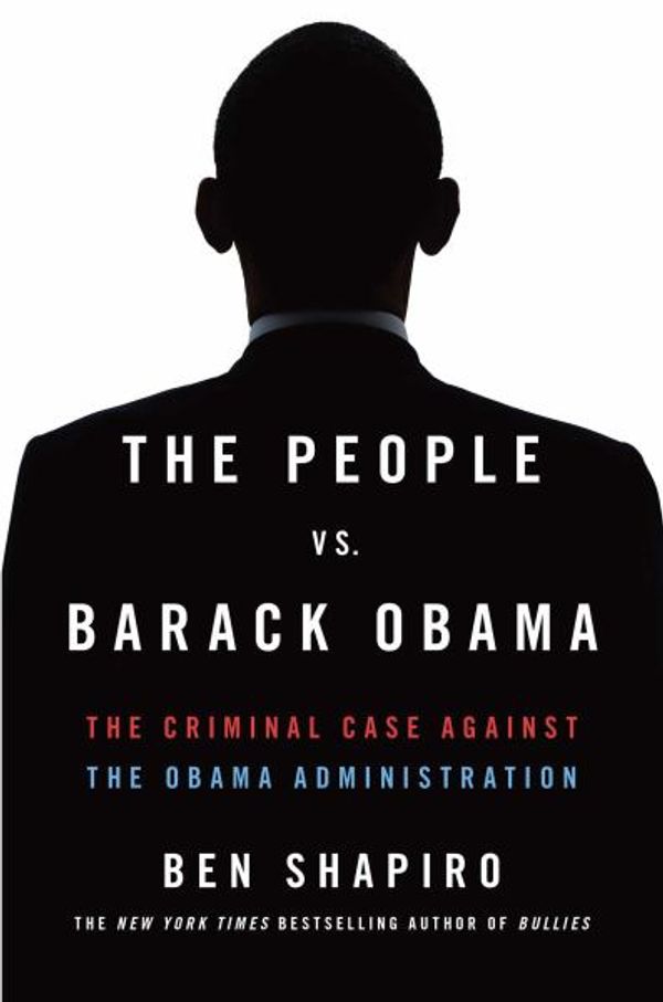 Cover Art for 9781476765136, The People vs. Barack Obama: The Case Against the Obama Administration by Ben Shapiro
