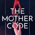 Cover Art for 9781529378160, The Mother Code by Carole Stivers