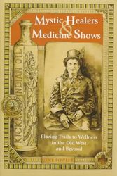 Cover Art for 9780941270946, Mystic Healers & Medicine Shows by Gene Fowler