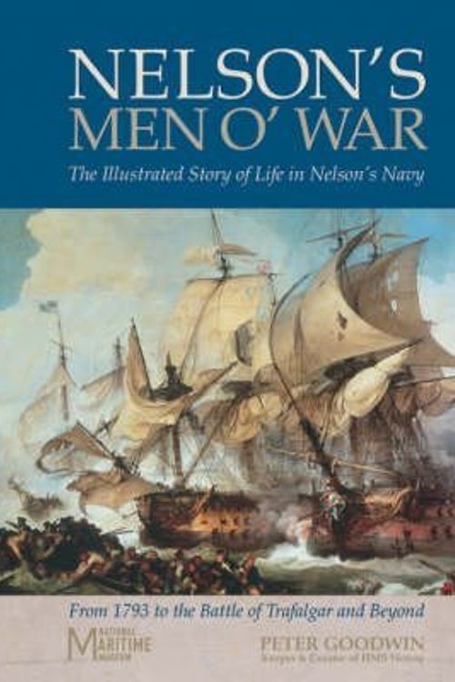 Cover Art for 9781844423675, Nelson's Men O' War by Peter Goodwin