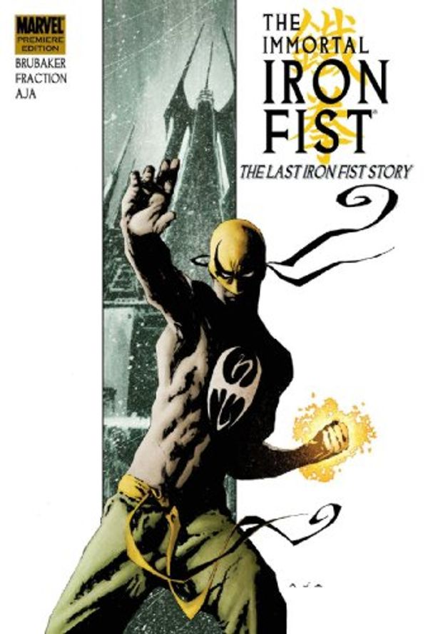 Cover Art for 9780785128540, Immortal Iron Fist: Last Iron Fist Story Vol. 1 by Ed Brubaker, Matt Fraction