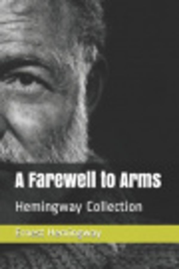 Cover Art for 9798640892239, A Farewell to Arms by Ernest Hemingway