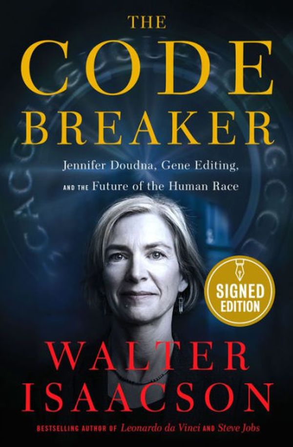 Cover Art for 9781982115876, The Code Breaker: Jennifer Doudna, Gene Editing, and the Future of the Human Race by Walter Isaacson