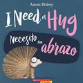 Cover Art for 9781338565959, I Need A Hug by Aaron Blabey