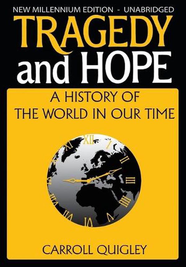 Cover Art for 9781939438119, Tragedy and Hope: History of the World in Our Time by Carroll Quigley