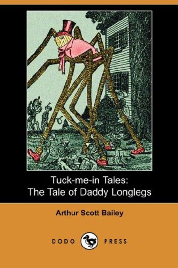 Cover Art for 9781406521191, The Tale of Daddy Longlegs by Arthur Scott Bailey