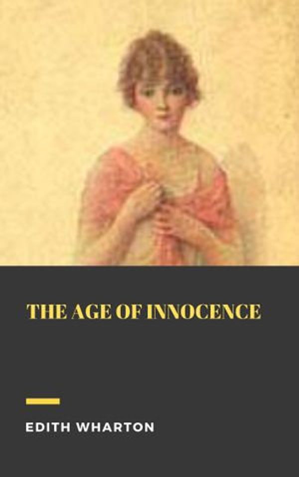 Cover Art for 1230004124795, The Age of Innocence by Edith Wharton