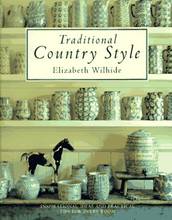 Cover Art for 9780789300683, Traditional Country Style by Elizabeth Wilhide