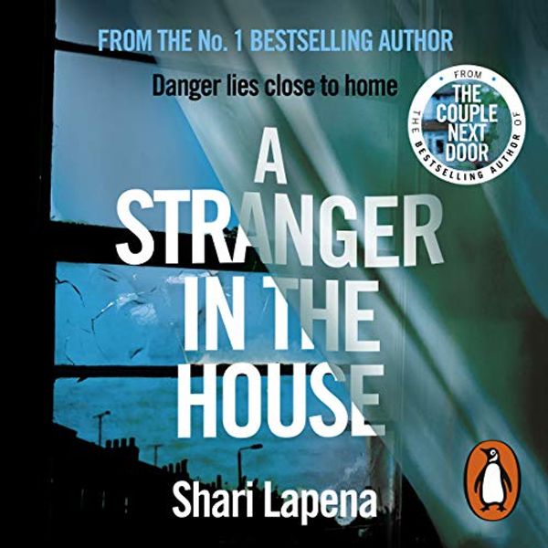 Cover Art for B072LKN9MR, A Stranger in the House by Shari Lapena