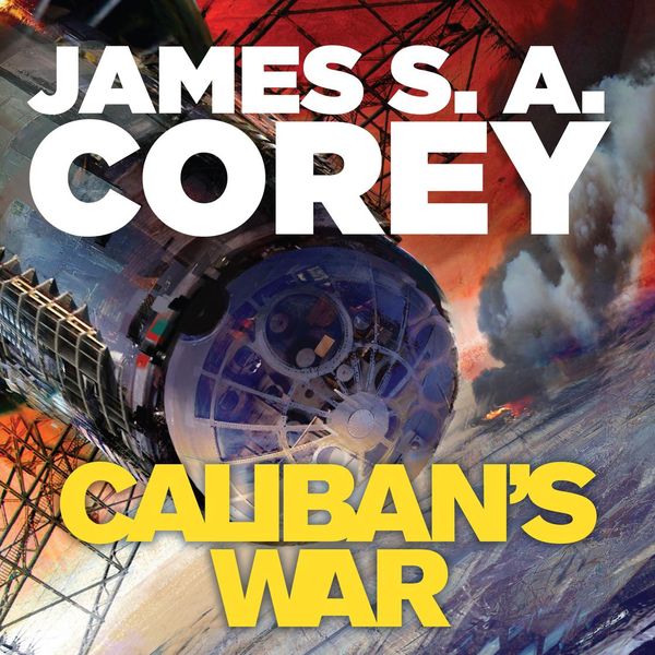Cover Art for 9781405532846, Caliban's War by James S.A. Corey