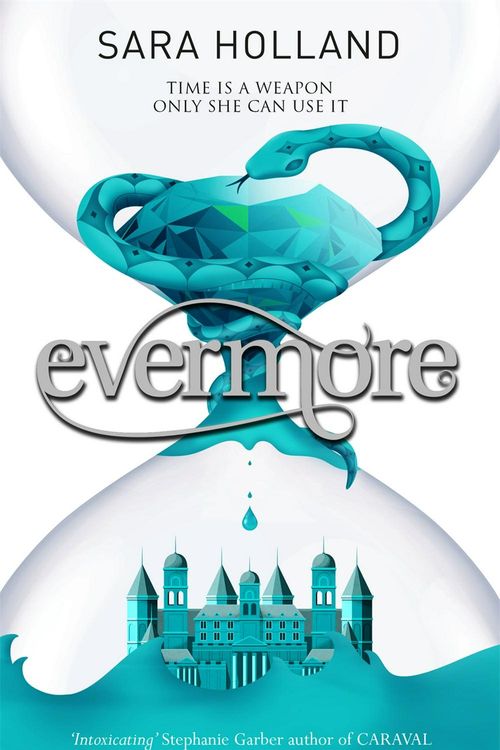 Cover Art for 9781408359525, Everless: Evermore: Book 2 by Sara Holland