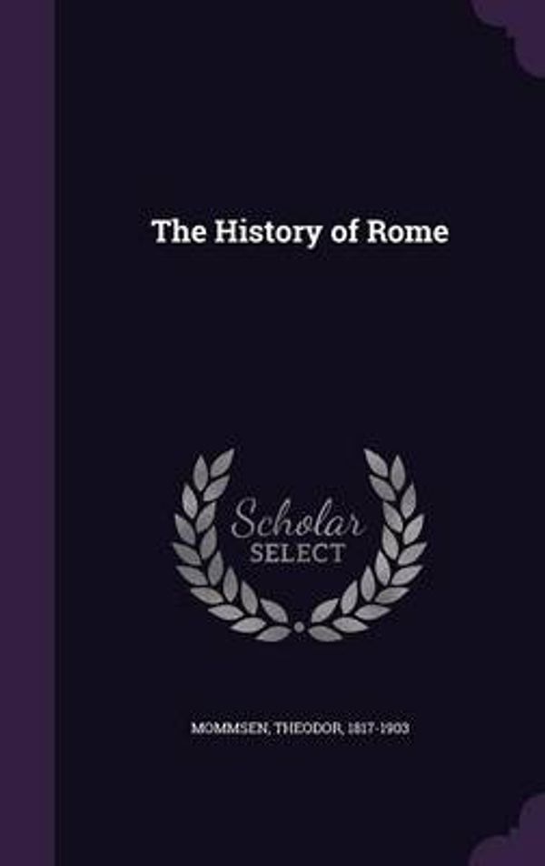 Cover Art for 9781342120243, The History of Rome by Theodor Mommsen
