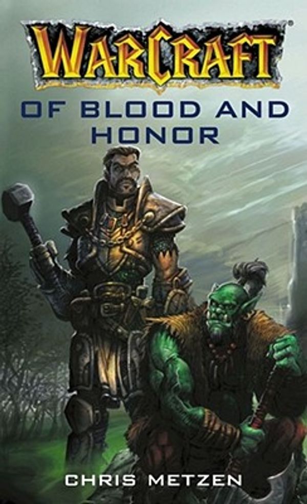 Cover Art for 9780743418973, WarCraft: Of Blood and Honor by Chris Metzen