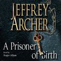 Cover Art for B00NPBFSEE, A Prisoner of Birth by Jeffrey Archer