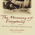 Cover Art for 9780192805768, The Meaning of Everything by Simon Winchester