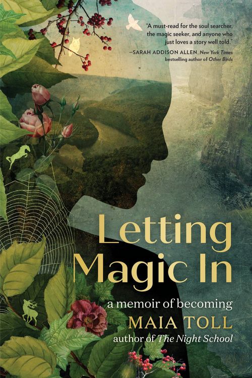 Cover Art for 9780762480418, Letting Magic in: A Memoir of Becoming by Maia Toll