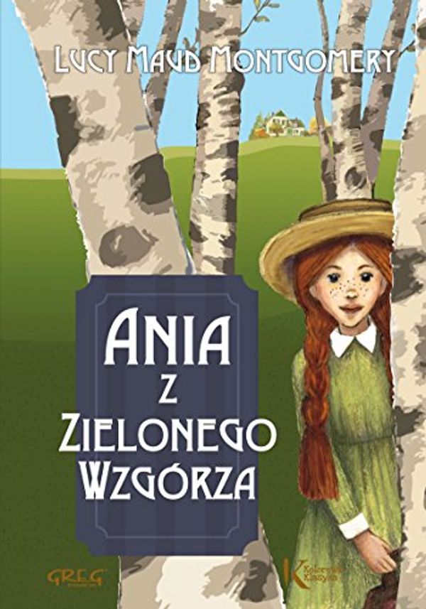 Cover Art for 9788375174830, Ania z Zielonego Wzgórza by Lucy Maud Montgomery