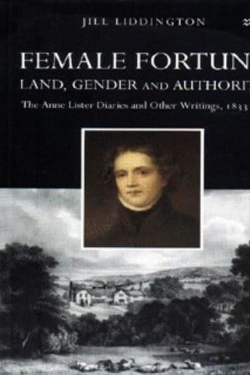 Cover Art for 9781854890887, Female Fortune: Land, Gender and Authority by Jill Liddington