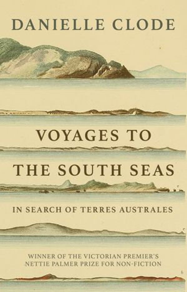 Cover Art for 9780648140788, Voyages to the South Seas by Danielle Clode