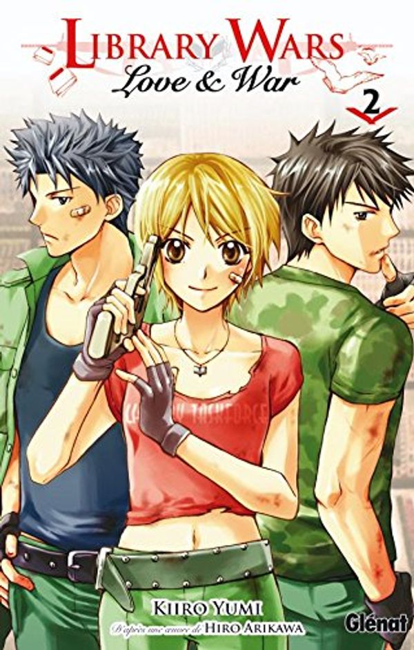 Cover Art for 9782723476287, LIBRARY WARS LOVE & WAR T.02 by Kiiro Yumi, Hiro Arikawa