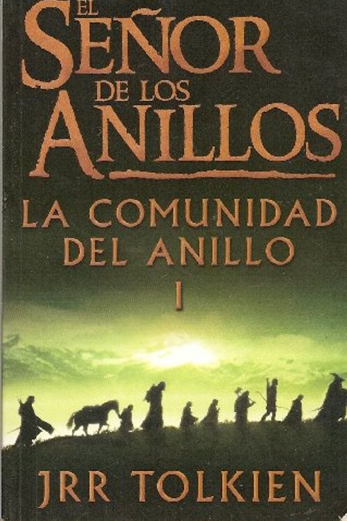 Cover Art for 9789505470679, La Comunidad del Anillo I: El Senor de los Anillos: 1 (Lord of the Rings) by J. R. r. Tolkien