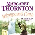 Cover Art for 9780755321018, Wednesday's Child by Margaret Thornton