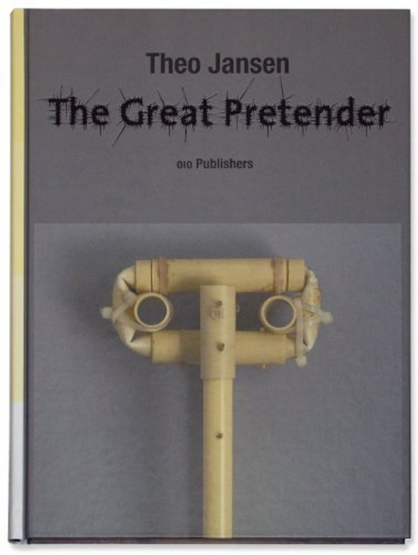Cover Art for B00E6TAUDS, Theo Jansen: The Great Pretender published by 010 Uitgeverij (2007) by 