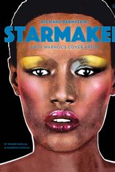Cover Art for 9780847863389, Richard Bernstein Starmaker: Andy Warhol's Cover Artist by Roger Padilha, Mauricio Padilha