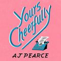 Cover Art for B08W5CCSHC, Yours Cheerfully by AJ Pearce