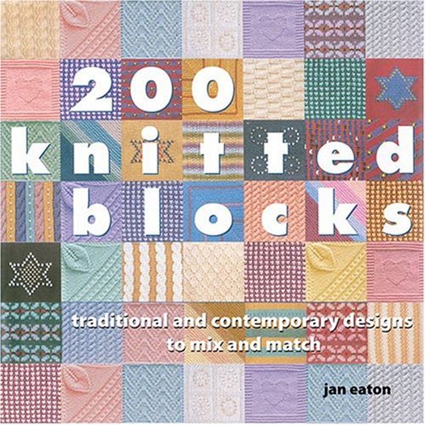 Cover Art for 9781564775962, 200 Knitted Blocks by Jan Eaton