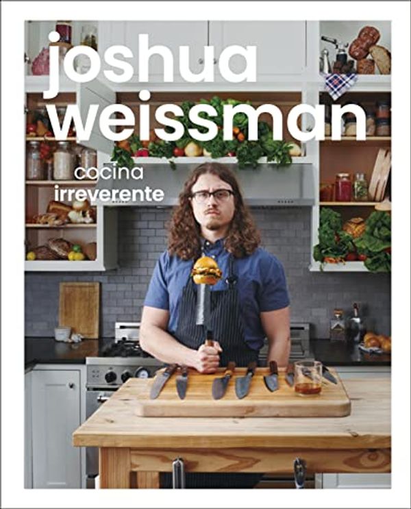 Cover Art for 9780241565681, Cocina irreverente by Joshua Weissman