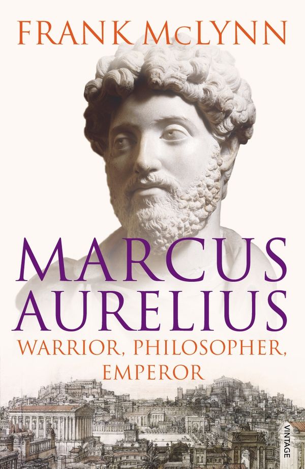 Cover Art for 9781844135271, Marcus Aurelius: Warrior, Philosopher, Emperor by Frank McLynn