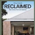 Cover Art for 9781760761172, Reclaimed: New homes from old materials by Penny Craswell