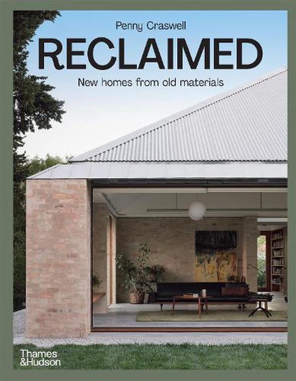 Cover Art for 9781760761172, Reclaimed: New homes from old materials by Penny Craswell