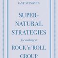 Cover Art for 9781617751493, Supernatural Strategies for Making a Rock 'n' Roll Group by Ian F. Svenonius