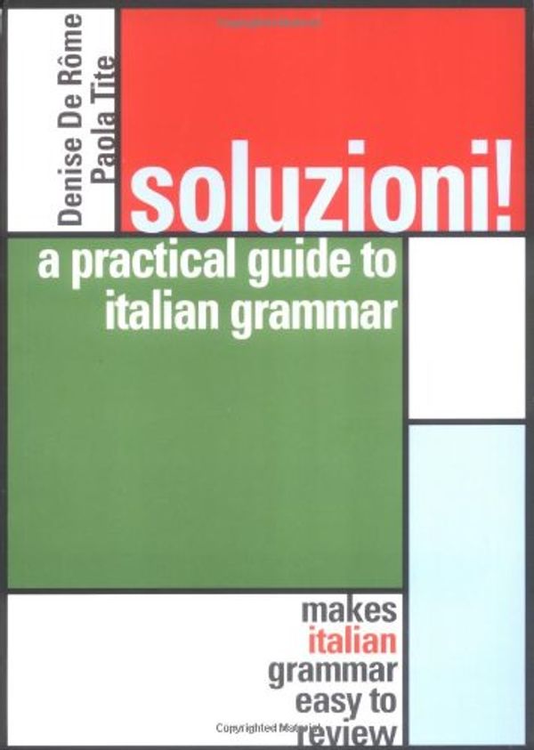 Cover Art for 9780071413398, Soluzioni! A Practical Guide to Italian Grammar by De Rome, Denise