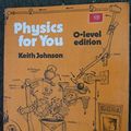 Cover Art for 9780091403515, Physics for You: O Level by Keith Johnson