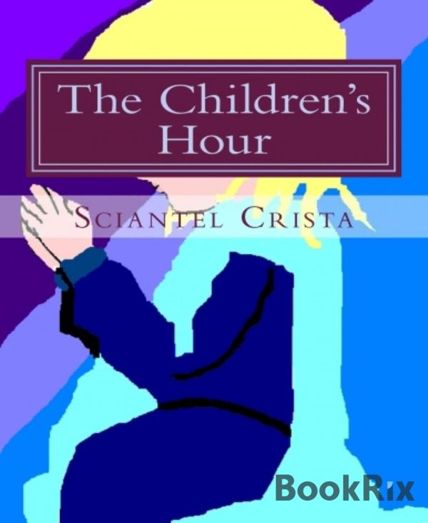 Cover Art for 9783736894426, The Children's Hour by Sciantel Crista