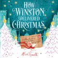 Cover Art for 9781529020656, How Winston Delivered Christmas by Alex T. Smith