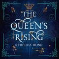 Cover Art for 9780008246006, The Queen’s Rising by Rebecca Ross