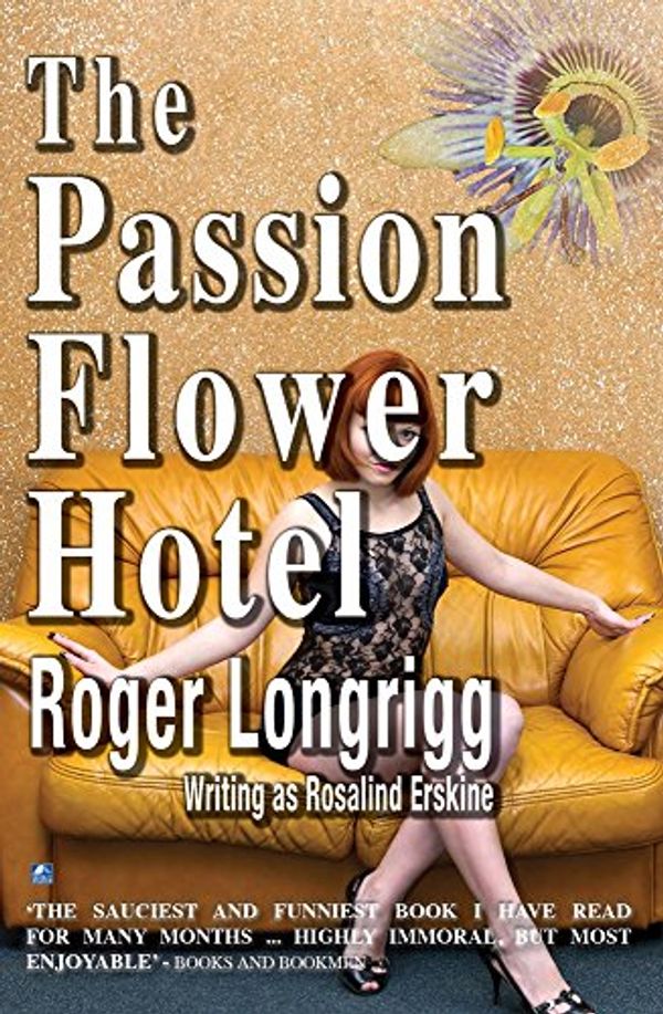 Cover Art for 9780755105038, The Passion Flower Hotel by Roger Longrigg (Rosalind Erskine)