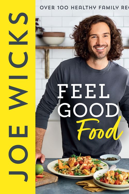 Cover Art for 9780008430382, Feel Good Food: Over 100 Healthy Family Recipes by Joe Wicks