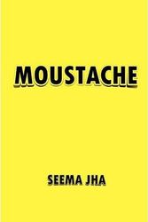 Cover Art for 9781481780995, Moustache by Seema Jha