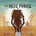 Cover Art for B011IVP42S, The Water Princess by Susan Verde