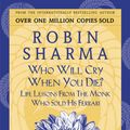 Cover Art for 9781443402866, Who Will Cry When You Die? by Robin Sharma