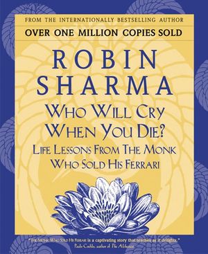 Cover Art for 9781443402866, Who Will Cry When You Die? by Robin Sharma
