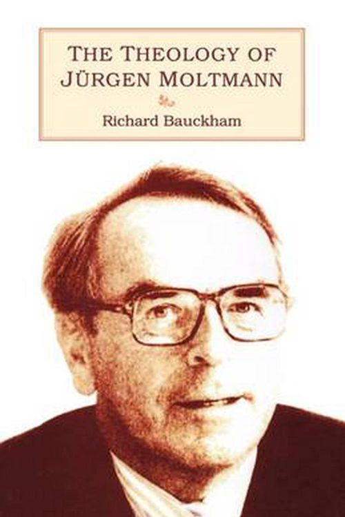 Cover Art for 9780567292773, Theology of Jürgen Moltmann by Richard Bauckham