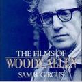 Cover Art for 9780521389990, The Films of Woody Allen by Sam B. Girgus